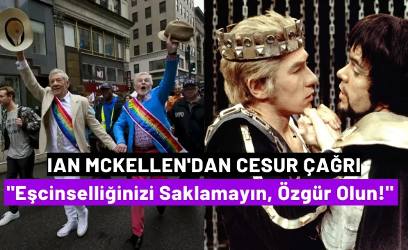 Ian McKellen'dan Cesur Çağrı: "Eşcinselliğinizi Saklamayın, Özgür Olun!"